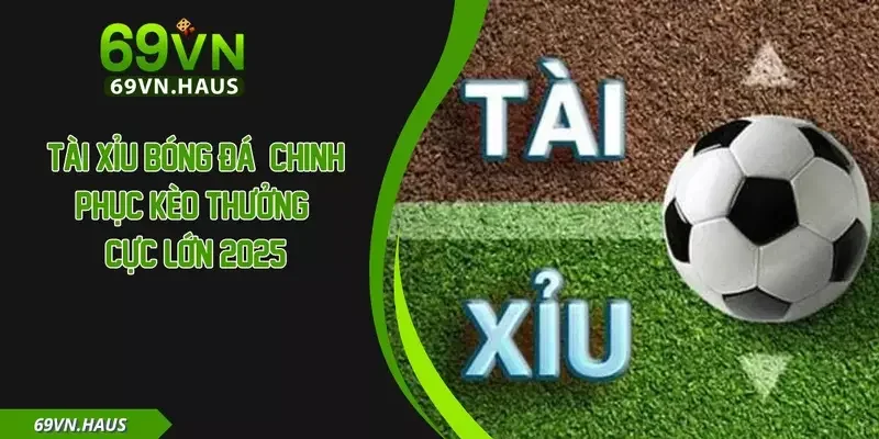 Tài xỉu bóng đá